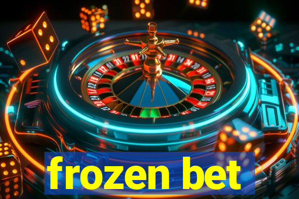 frozen bet